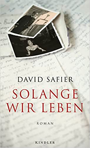Safier David: Solange wir leben