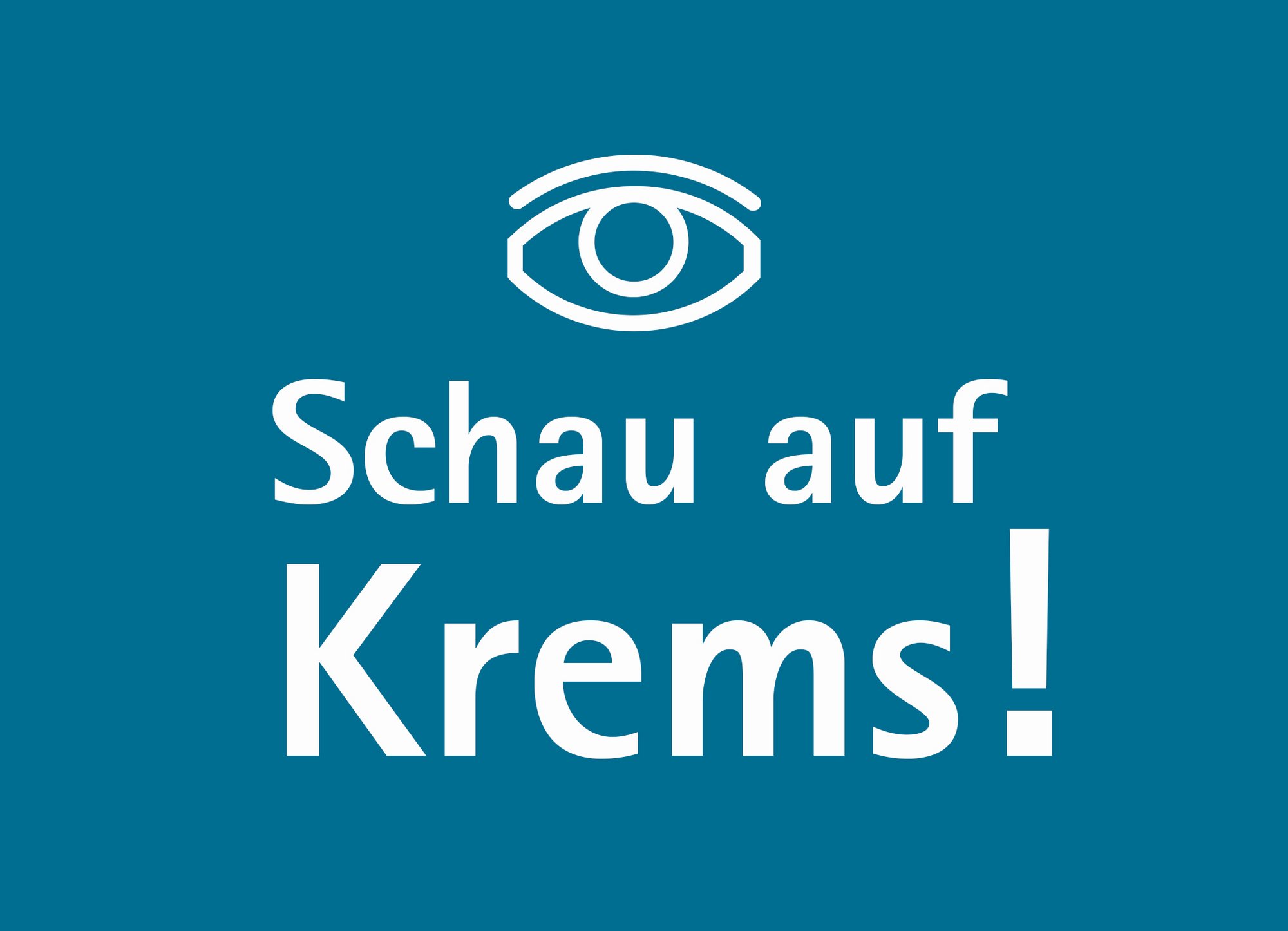 Schriftzug: Schau auf Krems!